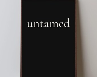 Untamed Quote Print | Minimalist Black and White Typography (Digital Download)