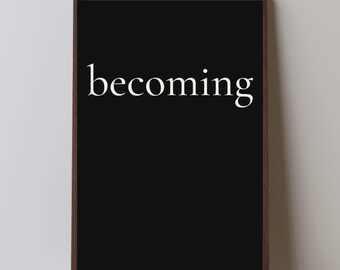Becoming Quote Print | Minimalist Black and White Typography (Digital Download)