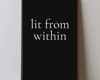 Lit From Within Quote Print | Minimalist Black and White Typography (Digital Download)