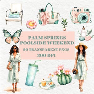 Pode incluir: Uma coleção digital de 90 arquivos PNG transparentes intitulada PALM SPRINGS POOLSIDE WEEKEND 300 DPI, apresentando ilustrações de uma espreguiçadeira, bolsa, câmera, borboleta, cacto, copo com canudo e duas figuras em vestidos de cores claras.