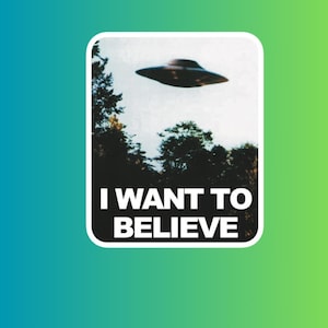 X-Files Sticker - I want to believe | Mulder and Scully | 3 Inch Pop Culture Decal | UFO, Conspiracy, Paranormal Fans