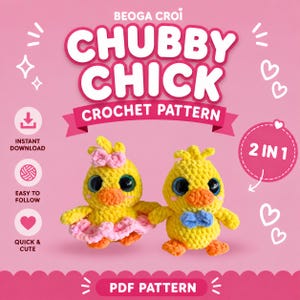 May include: A crochet pattern for two "Chubby Chick" toys. The image features two yellow crochet chicks with large eyes, orange beaks, and small wings. One chick wears a pink bow and skirt, the other a blue bow tie. The text reads "Chubby Chick Crochet Pattern".