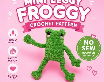 Mini Leggy Froggy Crochet Pattern | No-Sew Amigurumi PDF (Digital Download)