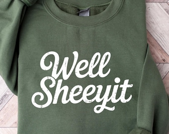Well Sheeyit Country Western T Shirt, Funny Western Shirt, Adult Sarcastic Humor Tee, Y2K Funny Meme Sweatshirt, Long Sleeve