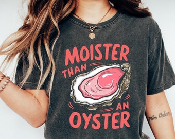 Camiseta "Más húmedo que una ostra", camiseta gráfica divertida retro, camiseta con humor único, idea genial para un regalo, ropa informal de moda, camiseta divertida