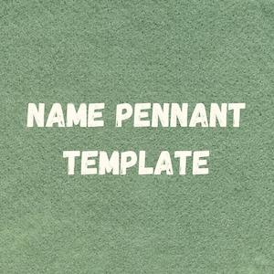 May include: A green textured background with the words "NAME PENNANT TEMPLATE" in a bold, white font. The text is centered and takes up most of the image, suggesting a design template for a pennant.