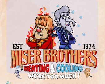 Puede incluir: Transferencia DTF con los Hermanos Miser de la película. El diseño incluye el texto "Miser Brothers Heating & Cooling" y "We're Too Much!" con las palabras "Ready to Press". La imagen tiene un estilo de dibujos animados.