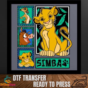 May include: A DTF transfer featuring Simba from The Lion King. The design includes Simba, Timon, Pumbaa, and a baby Simba. The word "Simba" is in a green box with a paw print. The text "DTF TRANSFER READY TO PRESS" is at the bottom.