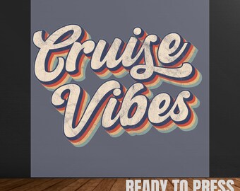 May include: A retro-style graphic on a gray background that reads "Cruise Vibes" in a layered, distressed font. The text has a cream color with red, orange, and blue shadow effects. Below the text is the phrase "READY TO PRESS DTF TRANFER".