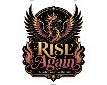 Rise Again Vinyl Sticker, Phoenix Emblem Inspirational Decal, Resilience Comeback Laptop Water Bottle Gift