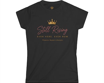 Still Rising Crown T-Shirt | Inspirational Women's & Unisex Tee