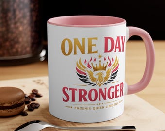 One Day Stronger Phoenix Queen Mug, Inspirational Coffee Cup