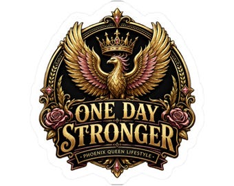 One Day Stronger Vinyl Sticker, Phoenix Queen Motivational Decal, Water Bottle Laptop Accessory