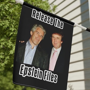 Release The Epstein Files Yard Flag - Epstein and Trump Banner - Anti Trump - Jeffery Epstein - Leftist Liberal Gift - Political Home Decor