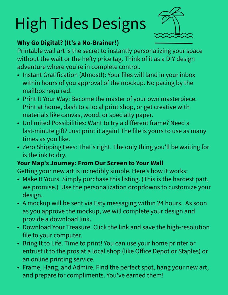 May include: A teal graphic featuring "High Tides Designs" and a palm tree icon. The text explains printable wall art, highlighting instant delivery, customisation options, and no shipping costs. It outlines the steps from purchase to printing your artwork.