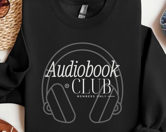 Audiobook club sweatshirt, gift for audiobook lovers, audiobook listener sweater, audiobook crewneck, gifts for her, audiobook listener gift