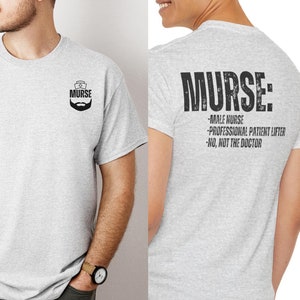Male Nurse Tshirt, male nurse gift, male nurse shirt, funny male nurse shirt, funny murse shirt, murse shirt, man nurse graduation gift