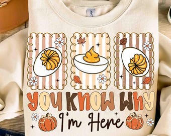 You Know Why I’m Here Png, Deviled Eggs Png, Thanksgiving Png, Fall Png, Funny Thanksgiving 2025 Png, Tis The Season Png, Deviled Egg Png