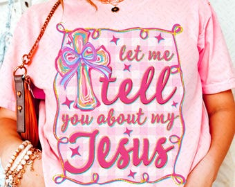 Christian Coquette Png, Let Me Tell You About My Jesus Png, Girly Christian Cross Sublimation, Preppy Bible Verse Png, Religious Bow Png