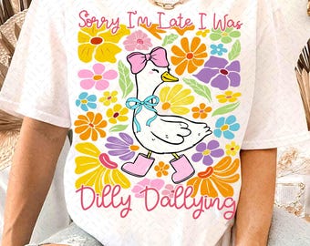 Funny Mama Goose Png, Sorry I'm Late I Was Dilly Dallying Goose Png, Sarcastic Retro PNG, Boho Floral Png, Preppy Girly Shirt Design Png