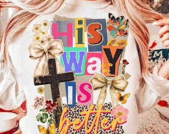 His way is better PNG, Trendy Jesus Shirt png, Christian Png, Preppy Jesus Design png, Bible Verse png, Faith Png Trendy Christian Shirt png