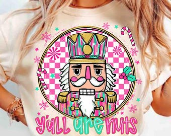 Y'all Are Nuts, Coquette Nutcracker Christmas png, Preppy Christmas Png, Sugar Plum Fairy Png, Nuts about Christmas, brushstroke christmas