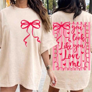 You Look Like You Love Me png, Coquette Bow Valentine Design, Girly Love Quote png, Valentijnsdag png, love me png, Love me png, roze valentijn