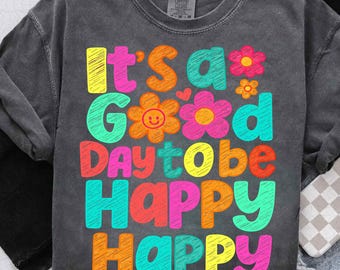 It’s a Good Day to Be Happy PNG, Inspirational Mental Health Boho PNG, Affirmation Wildflower Design, Positive Quotes Summer Sublimation