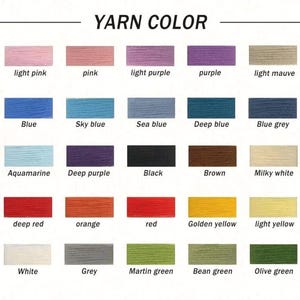 May include: A color chart titled YARN COLOR displaying twenty-five rectangular swatches of yarn in various shades including light pink, pink, light purple, purple, light mauve, blue, sky blue, sea blue, deep blue, blue grey, aquamarine, deep purple, black, brown, milky white, deep red, orange, red, golden yellow, light yellow, white, grey, martin green, bean green, and olive green.