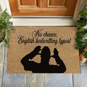 No Chance English Bedwetting Types! Doormat, Funny Monty Python Welcome Mat, French Taunter Quote, Funny Front Door Decor