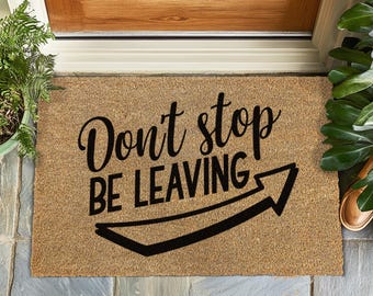 Don’t Stop Be-Leaving Welcome Mat – Funny Entryway Mat - Unique Housewarming Gift - Coir Doormat - Fall Gift