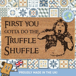 First You Gotta Do The Truffle Shuffle, Truffle Shuffle Mat, Goonies Doormat, Custom Funny Welcome Mat, Housewarming Gift, Fandom Gift