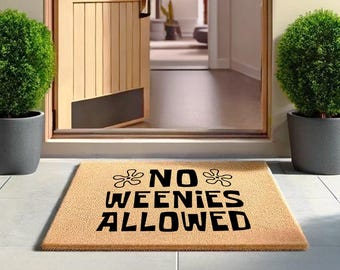 NO WEENIES ALLOWED – Funny & Bold Doormat for Entryways - Perfect for Homes with a Sense of Humor - Themed Doormat - Cartoon Gift