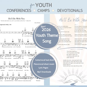 May include: Sheet music and lyric pages for the 2026 Youth Theme Song, "He'll Be With You." Includes guitar/vocal lead sheet, piano/vocal sheet music, and MP3 downloads. The image features musical notation and lyrics.