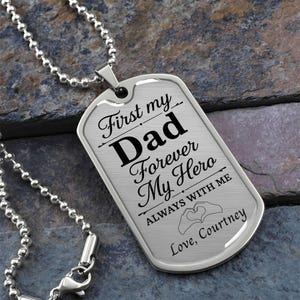 Luxury Dog Tag Chain for Dad – First My Dad, Forever My Hero, quote – Gift for Father – Optional Back Engraving – Gold or Silver - 2 designs