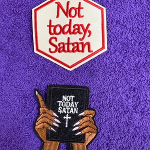 Not Today Satan Embroidered Patches
