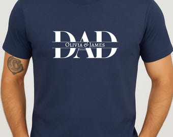 Custom Dad Shirt with Kids Names -Father's Day Gift -New Dad T-Shirt -Personalized Shirt -Custom Kids Names Shirt -Fathers Day Shirt