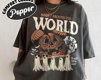 Haunt Around The World Shirt, Disney Epcot Halloween Shirt, Mickey And Friends Shirt, It's Really Not So Scary, Halloween Pumpkin Shirt