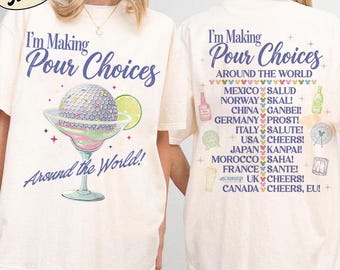 Retro Two-Sided Disney Epcot I'm Making Pour Choices Around The World Shirt,Epcot Drinking Tee,Disney Epcot Shirt,Disney Family Vacation Tee