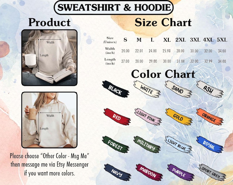 May include: A product image featuring a sweatshirt and hoodie size chart and color options. The size chart includes measurements in inches for various sizes, from S to 5XL. Color options include black, white, red, and more. The text says, "Please choose 'Other Color - Msg Me' then message me via Etsy Messenger if you want more colors."