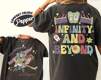 Comfort Colors® To Infinity And Beyond T-Shirt, Buzz And Woody Shirt, Disney Friends Shirt, Disney Toy Story Shirt, WDW Disneyland Shirt