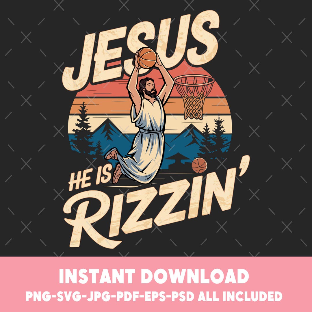 Jesus He is Rizzin' PNG | Retro Basketball Christ SVG | Funny Christian ...
