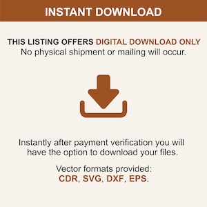 May include: A digital download listing graphic with the text "INSTANT DOWNLOAD." The image includes a brown downward arrow icon and text stating the listing offers digital downloads only, with no physical shipment. Vector formats provided: CDR, SVG, DXF, EPS.