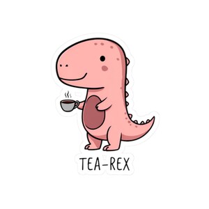 Cute Tea-Rex Kiss-Cut Stickers, Fun Laptop Decor, Dinosaur Lover Gift, Tea Time Theme, Cute Stickers for Kids and Adults