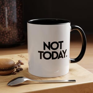 Coffee Mug, Funny Mug for Home and Work, Office Tea Cup, Hilarious Quote Gift, Humorous Ceramic Glass, 11oz 15oz Size Options