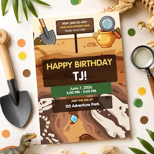 May include: A dinosaur-themed birthday invitation with the text "HAPPY BIRTHDAY TJ!" and event details. The design includes illustrations of a shovel, fossils, and a dinosaur skeleton, with confetti and toy dinosaurs.