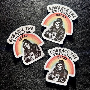 Embrace the existential dread sticker, mental health, sticker, dark humor, grim reaper funny, rainbow, water bottle, laptop