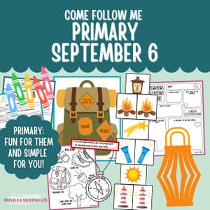 May include: A digital activity pack titled COME FOLLOW ME PRIMARY SEPTEMBER 6 featuring a green backpack illustration, colorful crayons, a compass, and printable worksheets with icons of a lantern, campfire, flashlight, sun, and lighthouse.