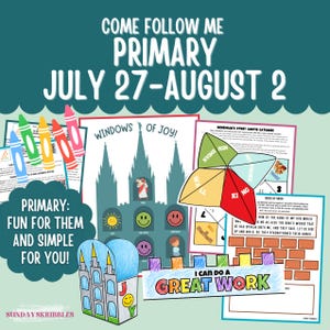 May include: A collection of printable activity sheets for children featuring the text COME FOLLOW ME PRIMARY JULY 27-AUGUST 2. Includes a paper cootie catcher, a temple illustration with the text WINDOWS OF JOY, and a brick-themed worksheet.