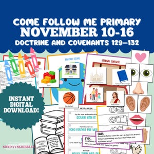 May include: A digital download graphic with the text "Come Follow Me Primary November 10-16 Doctrine and Covenants 129-132." The image includes illustrations of a house, toys, a basketball, and other religious-themed images. The words "Instant Digital Download" are also present.
